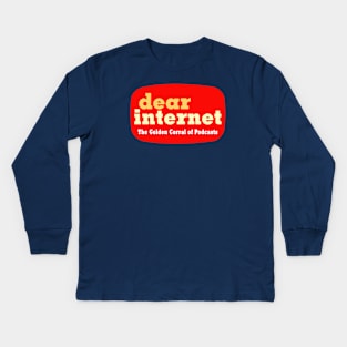 Dear Internet: The Golden Corral of Podcasts Kids Long Sleeve T-Shirt